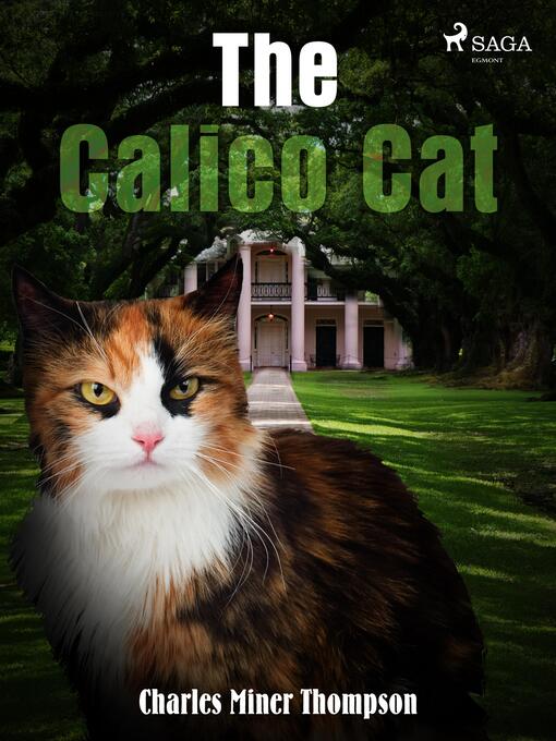 Titeldetaljer för The Calico Cat av Charles Miner Thompson - Tillgänglig